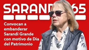 Convocan a embanderar Sarand&iacute; Grande para conmemorar D&iacute;a del Patrimonio y aniversario de Batalla de Sarand&iacute;