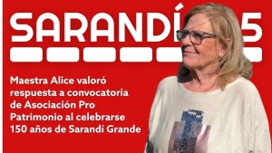 Maestra Alice Gil destac&oacute; mensajes de apoyo recibidos desde todo el pa&iacute;s y el exterior por 150 a&ntilde;os de Sarand&iacute; Grande
