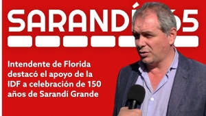 Intendente de Florida destac&oacute; recuperaci&oacute;n del patrimonio hist&oacute;rico de Sarand&iacute; Grande al celebrarse sus 150 a&ntilde;os