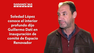 "Soledad L&oacute;pez conoce el interior profundo" dijo Guillermo Dati al inaugurarse comit&eacute; de Espacio Renovador en Sarand&iacute; Grande
