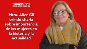 Maestra Alice Gil ofreci&oacute; en Uni 3 reveladora charla sobre la evoluci&oacute;n del rol de la mujer en Sarand&iacute; Grande