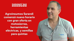 Agroinsumos Sarand&iacute; anunci&oacute; gran oferta en motosierras, herramientas el&eacute;ctricas y semillas en su nuevo horario