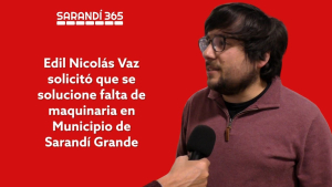 Edil Vaz plante&oacute; preocupaci&oacute;n por carencia que obliga al Municipio de Sarand&iacute; Grande a contratar maquinaria y comprar material