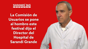"La Comisi&oacute;n de Usuarios se pone al hombro &eacute;ste festival" dijo el Director del Hospital Sarand&iacute; Grande